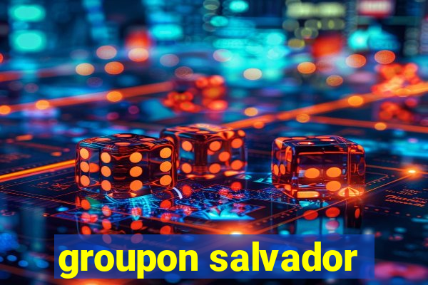 groupon salvador